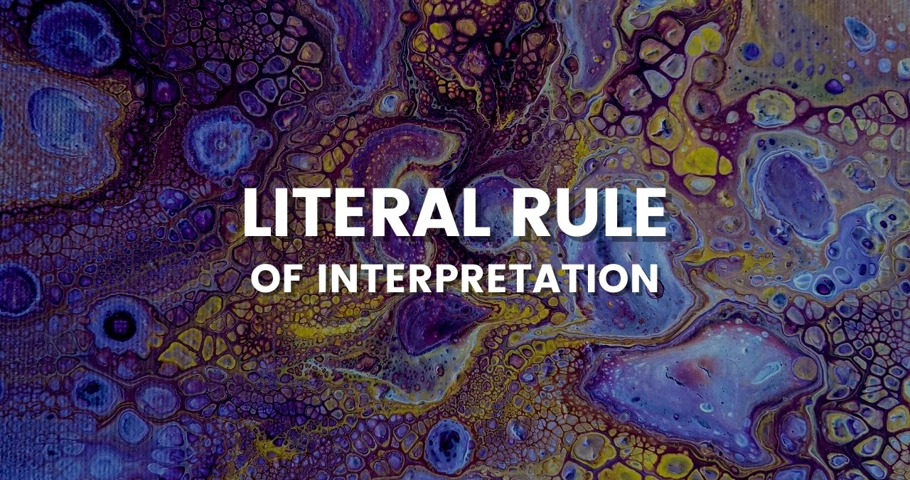 What Is Literal Rule Of Interpretation